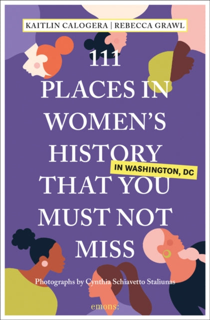 Book cover of: 111 Places in Women's History in Washington DC That You Must Not Miss. By: Grawl CALOGERA