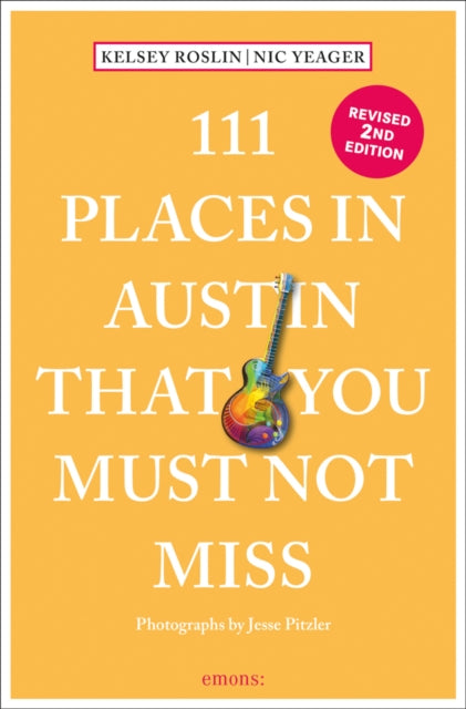 Book cover of: 111 Places in Austin That You Must Not Miss. By: Kelsey Roslin