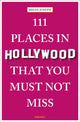 Book cover of: 111 Places in Hollywood That You Must Not Miss. By: Brian Joseph