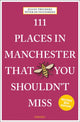 Book cover of: 111 Places in Manchester That You Shouldn't Miss. By: Figueiredo TREUHERZ