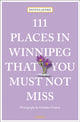 Book cover of: 111 Places in Winnipeg That You Must Not Miss. By: Donna Janke