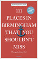 111 Places in Birmingham That You Shouldn't Miss 9783740822682 Ben Waddington