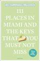 Book cover of: 111 Places in Miami and the Keys That You Must Not Miss
