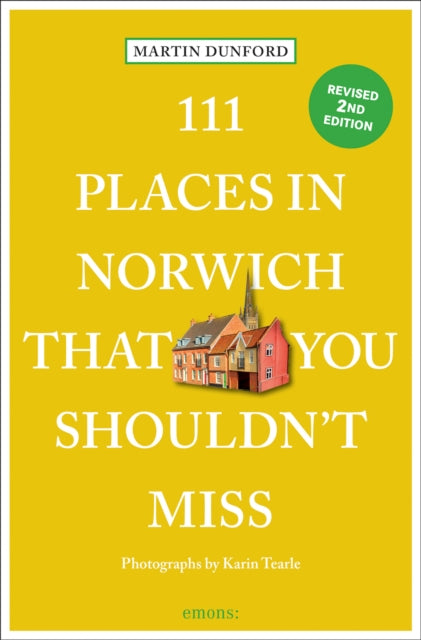 Book cover of: 111 Places in Norwich That You Shouldn't Miss. By: Tearle DUNFORD