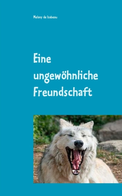 Book cover of: Eine ungewohnliche Freundschaft