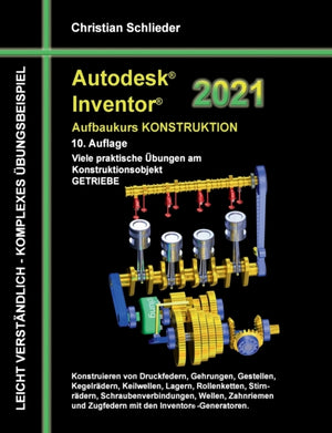 Autodesk Inventor 2021 - Aufbaukurs Konstruktion