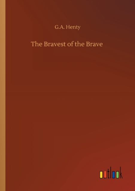 Book cover of: Bravest of the Brave