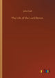 Book cover of: Life of the Lord Byron