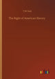 Book cover of: Right of American Slavery
