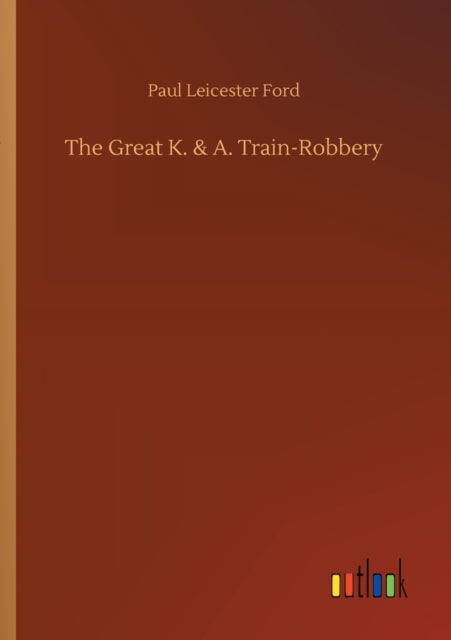 Book cover of: Great K. & A. Train-Robbery