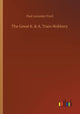 Book cover of: Great K. & A. Train-Robbery