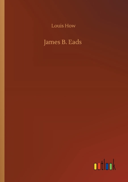 Book cover of: James B. Eads