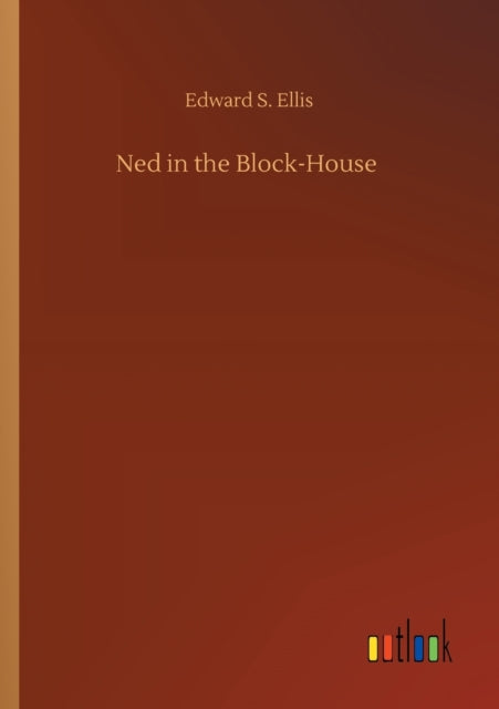 Book cover of: Ned in the Block-House
