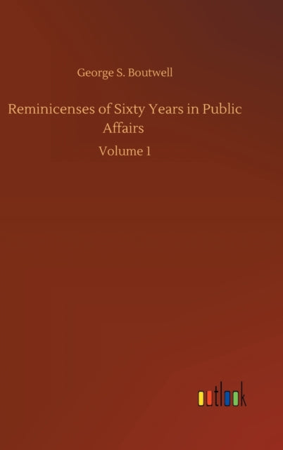 Book cover of: Reminicenses of Sixty Years in Public Affairs