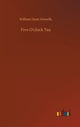 Book cover of: Five O'clock Tea. By: William Dean Howells