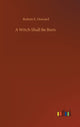 Book cover of: Witch Shall Be Born