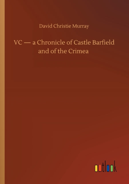 Book cover of: VC - a Chronicle of Castle Barfield and of the Crimea