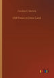 Book cover of: Old Times in Dixie Land. By: Caroline E Merrick