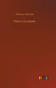 Book cover of: There is no Death
