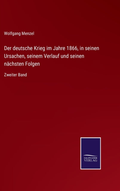 Book cover of: deutsche Krieg im Jahre 1866, in seinen Ursachen, seinem Verlauf und seinen nachsten Folgen
