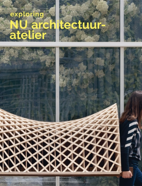Book cover of: Exploring NU Architectuuratelier. By: Lisa De Visscher