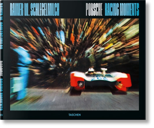 Book cover of: Rainer W. Schlegelmilch. Porsche Racing Moments
