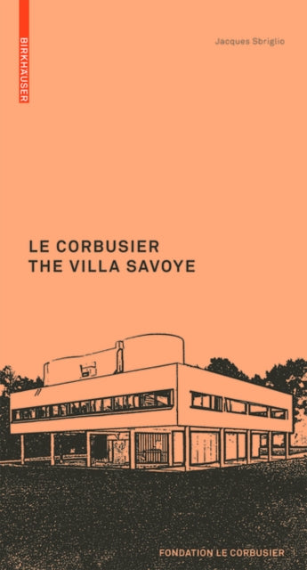 Book cover of: Corbusier. The Villa Savoye. By: Jacques Sbriglio