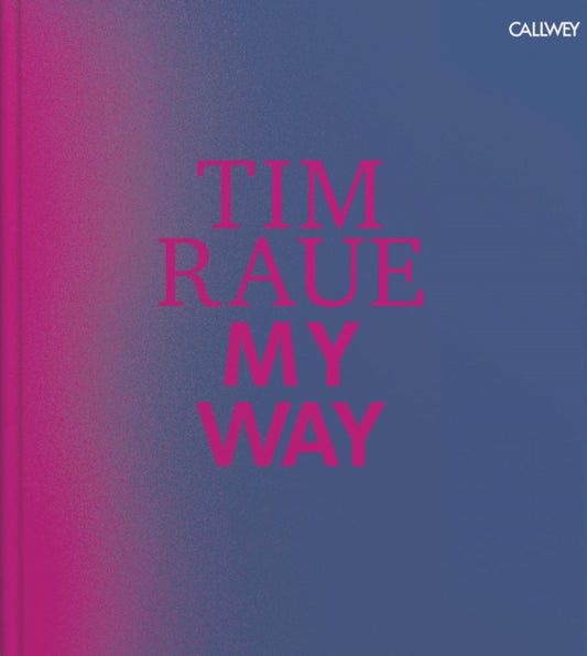Book cover of: Tim Raue: My Way. By: Tim Raue