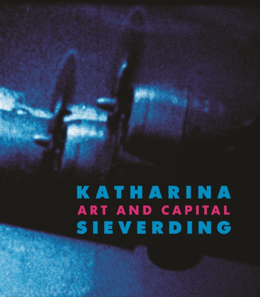 Book cover of: Katharina Sieverding: Art and Capital. By: Katharina Sieverding