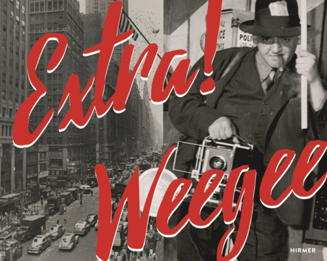 Book cover of: Extra! Weegee. By: Weegee
