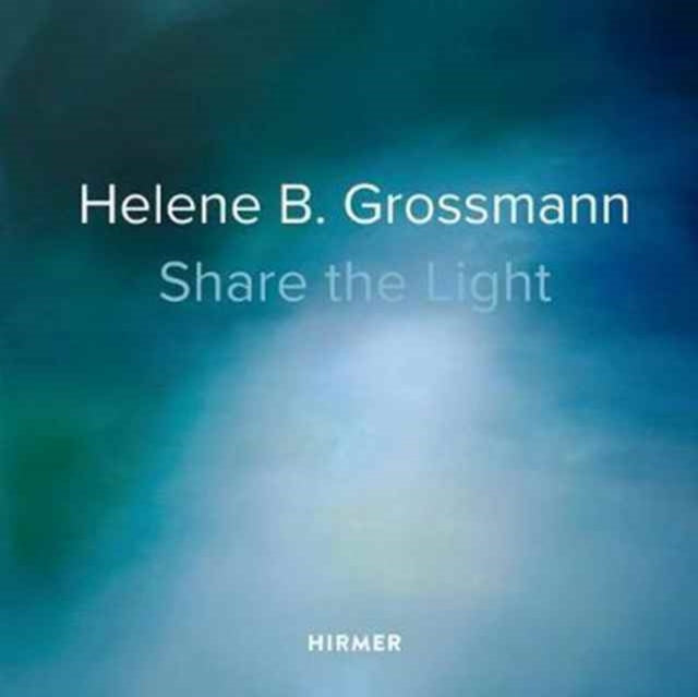 Book cover of: Helene B. Grossmann: Share the Light. By: Helene B. Grossmann