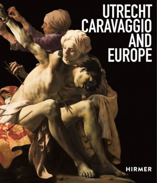 Book cover of: Utrecht, Caravaggio and Europe