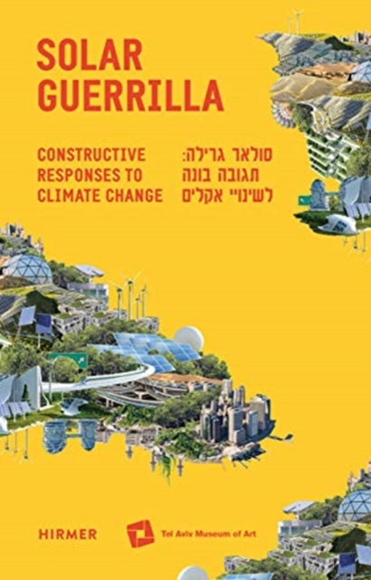 Book cover of: Solar Guerrilla: Constructive Responses to Climate Change. By: Maya Vinitsky