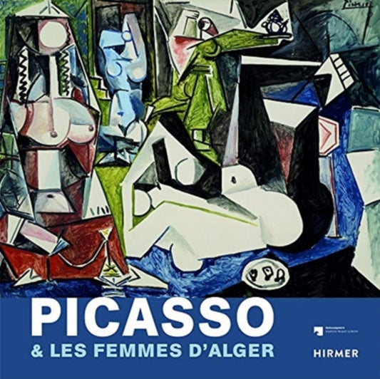 Book cover of: Picasso & Les Femmes D'Alger (Multi-lingual edition). By: Nationalgalerie, Nationalgalerie,Staatliche Museen Zu Berlin