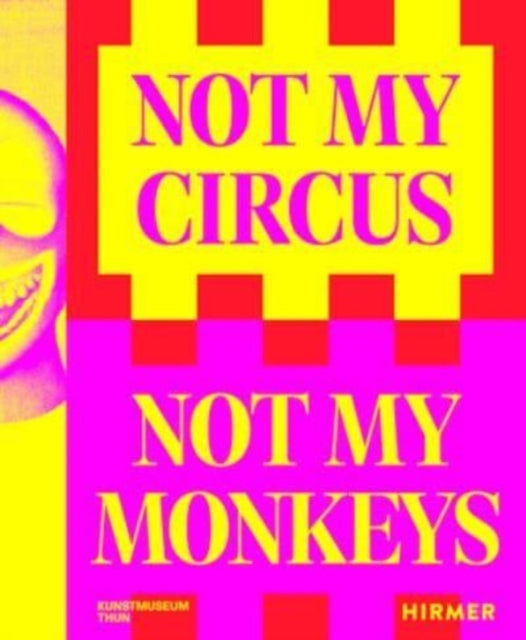 Book cover of: Not My Circus, Not My Monkeys. By: Helen Hirsch