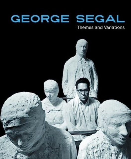 Book cover of: George Segal: Themes and Variations. By: Donna Gustafson