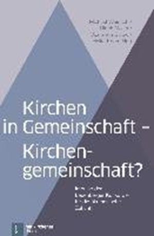 Kirchen in Gemeinschaft - Kirchengemeinschaft?