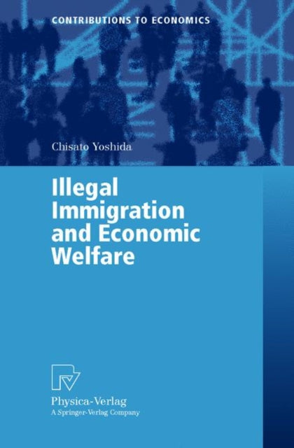 Book cover of: Illegal Immigration and Economic Welfare. By: Chisato Yoshida
