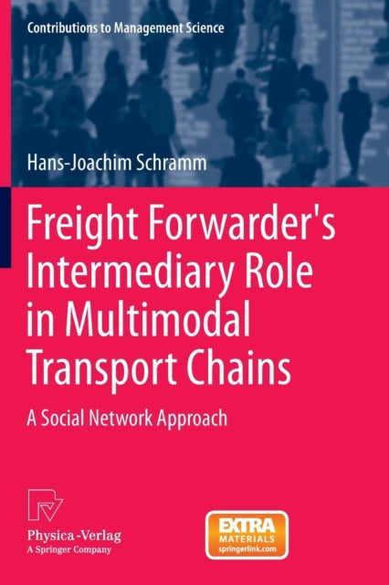 Book cover of: Freight Forwarder's Intermediary Role in Multimodal Transport Chains. By: Hans-Joachim Schramm