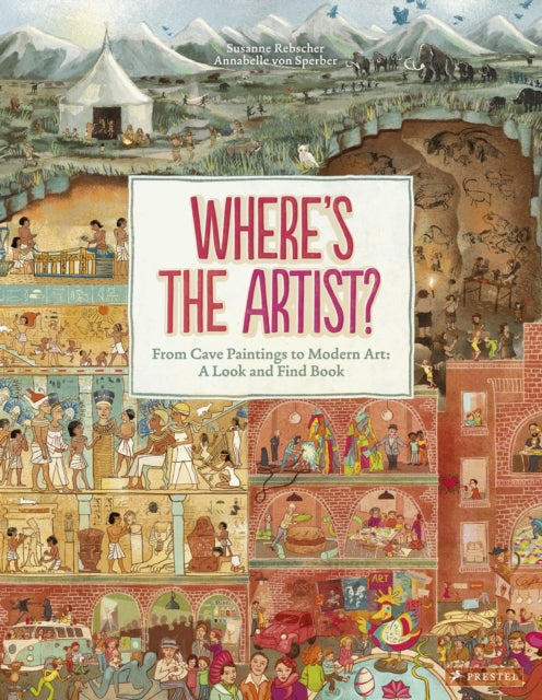 Book cover of: Where's The Artist? From Cave Paintings to Modern Art