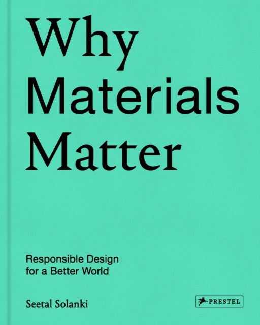 Book cover of: Why Materials Matter. By: Seetal Solanki