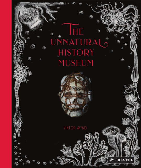 Book cover of: Unnatural History Museum. By: Viktor Wynd