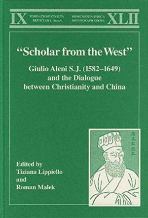 “Scholar from the West” Giulio Aleni S.J. (1582–1649) and the Dialogue between Christianity and China