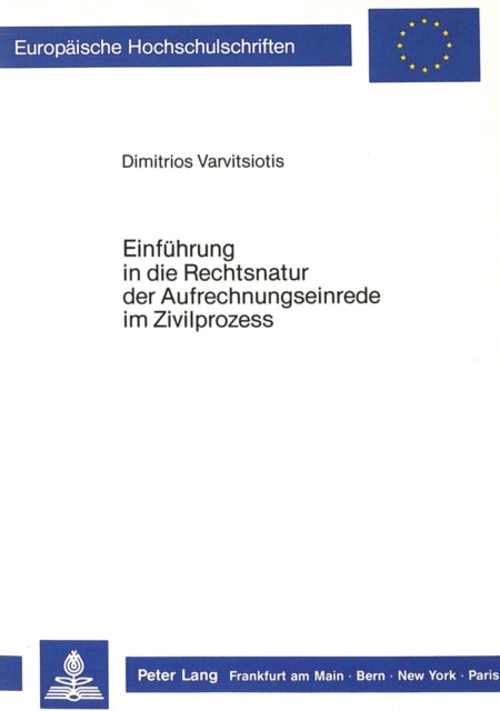 Book cover of: Einfuehrung in die Rechtsnatur der Aufrechnungseinrede im Zivilprozess
