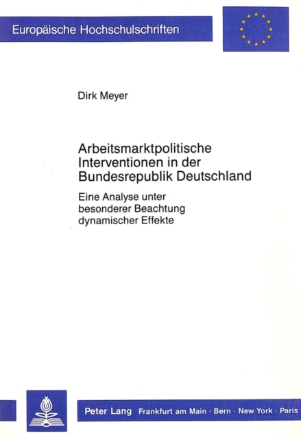 Book cover of: Arbeitsmarktpolitische Interventionen in der Bundesrepublik Deutschland