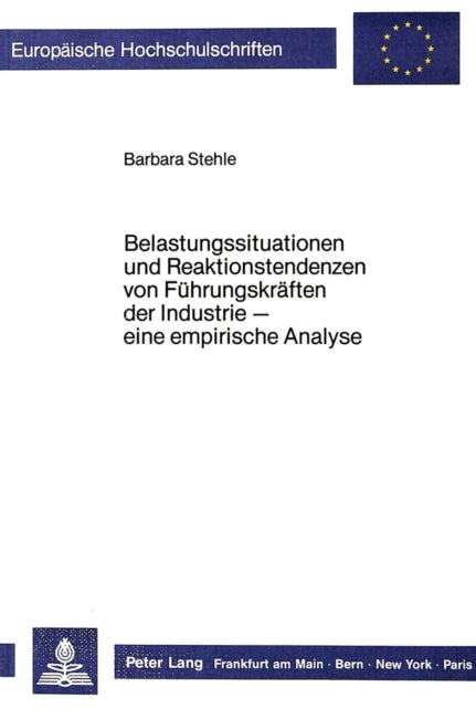 Book cover of: Belastungssituationen und Reaktionstendenzen von Fuehrungskraeften der Industrie