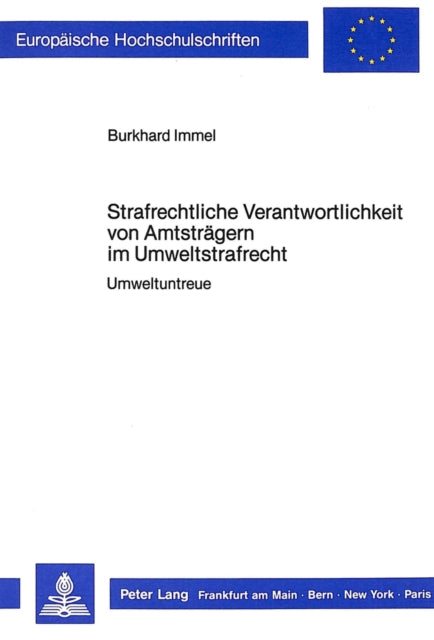 Book cover of: Strafrechtliche Verantwortlichkeit Von Amtstraegern Im Umweltstrafrecht