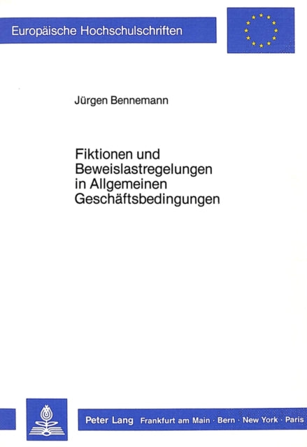 Book cover of: Fiktionen und Beweislastregelungen in Allgemeinen Geschaeftsbedingungen
