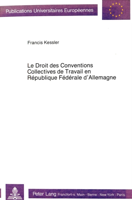 Book cover of: Le droit des conventions collectives de travail en Republique federale d'Allemagne