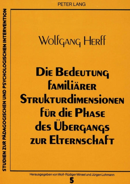 Book cover of: Die Bedeutung familiaerer Strukturdimensionen fuer die Phase des Uebergangs zur Elternschaft